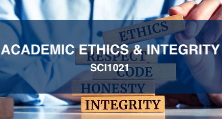 Academic Ethics & Integrity SCI1021